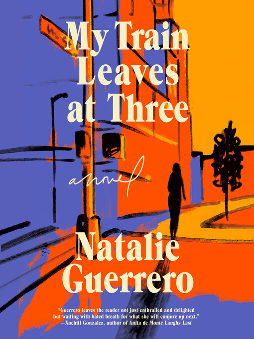 Title details for My Train Leaves at Three by Natalie Guerrero - Wait list